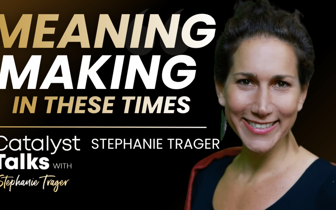 #61 Meaning Making, Truth, and Trust