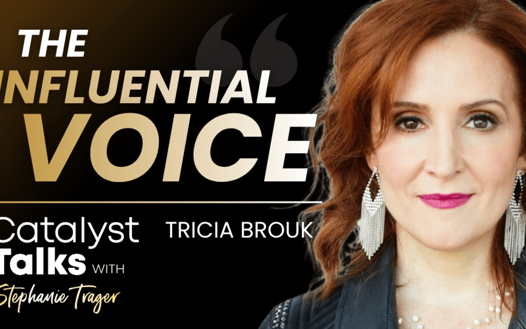 #43 The Influential Voice with Tricia Brouk