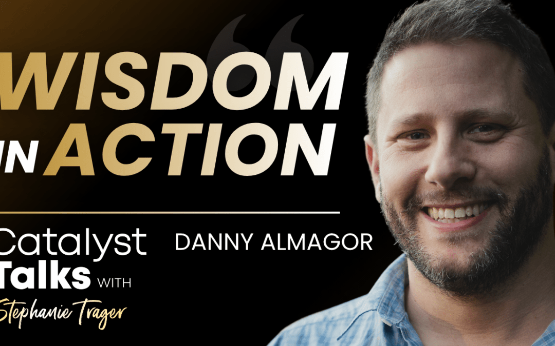 #44 Wisdom in Action with Danny Almagor Part 2
