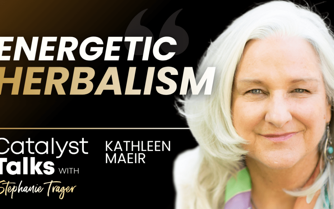 #58 Energetic Herbalism with Kat Maier