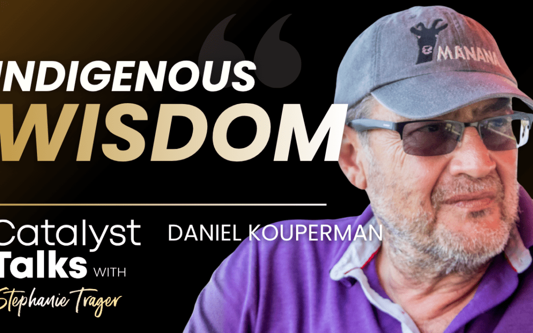 #59 Indigenous Wisdom with Daniel Koupermann