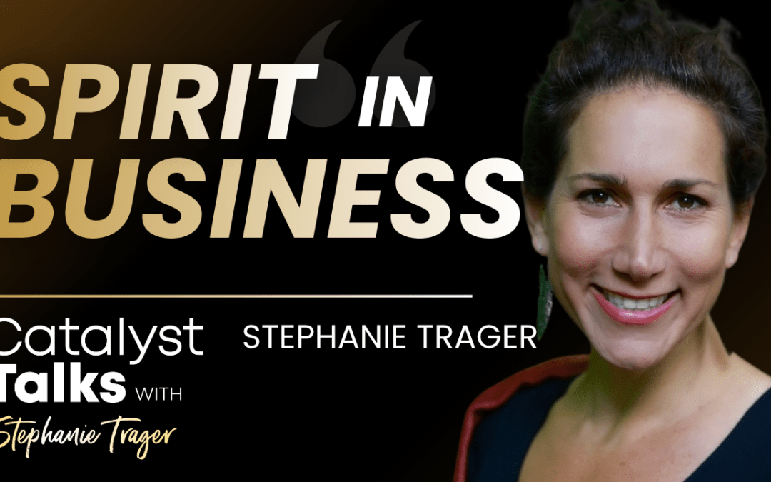 #64 Spirit in Business with Stephanie Trager